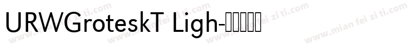 URWGroteskT Ligh字体转换